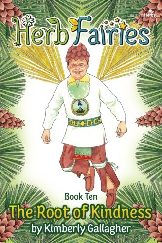 Herb Fairies Book Ten: The Root of Kindness (Volume 10) Books