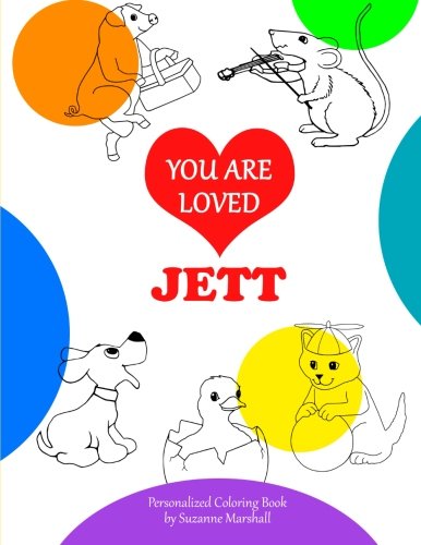 You Are Loved, Jett: Personalized Book & Coloring Book (Personalized Coloring Book with Words of Encouragement) Novels & Short Stories