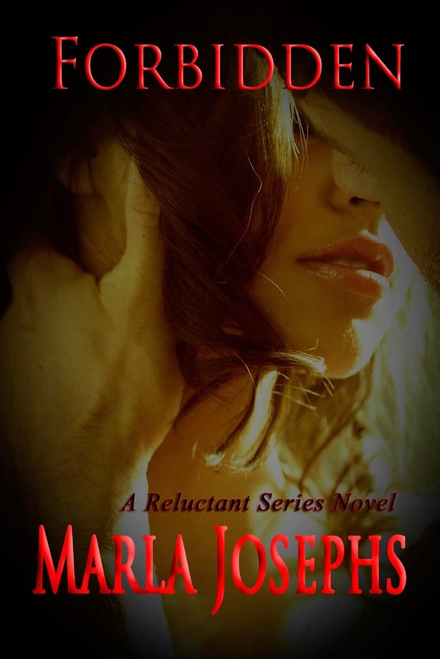 Forbidden: A Reluctant Series Novel # 2 Contemporary Romance