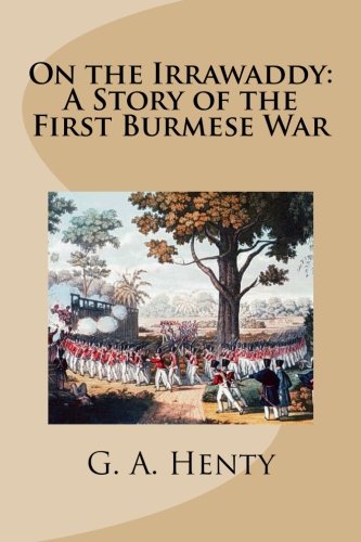 On the Irrawaddy: A Story of the First Burmese War Historical Fiction