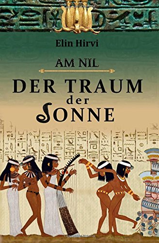 Am Nil 1 - Der Traum der Sonne: Historischer Roman Historical Fiction