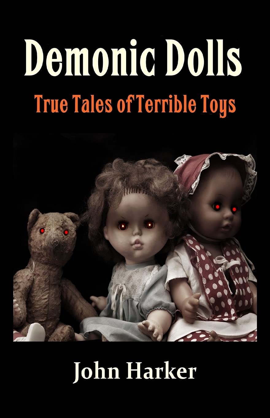 Demonic Dolls: True Tales of Terrible Toys Religion & Esotericism