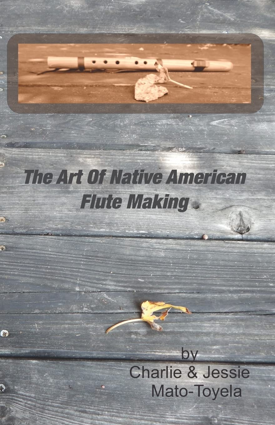 The Art Of Native American Flute Making Books