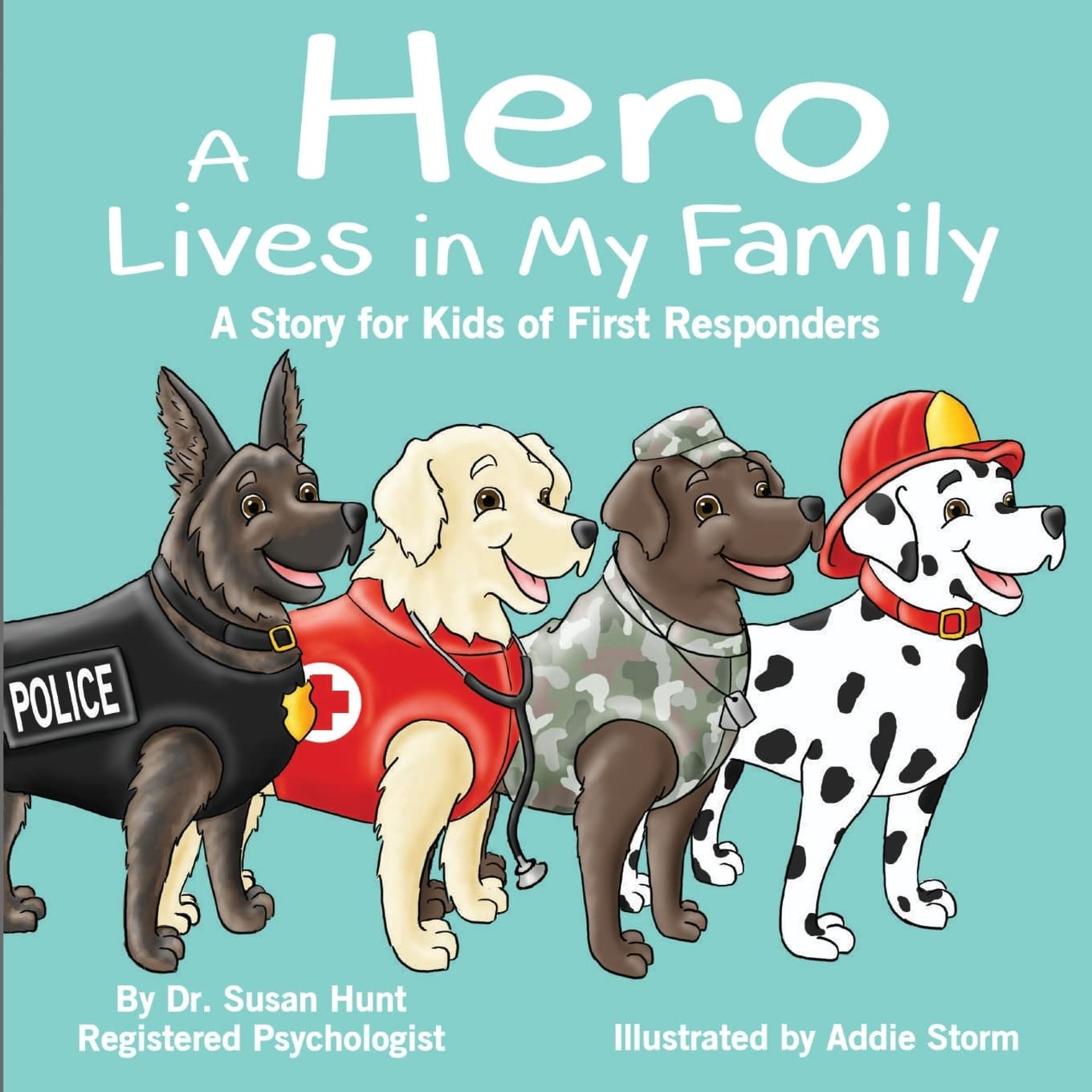 A Hero Lives in My Family: A Story for Kids of First Responders (Kids Hero Series, Band 1) Self-help