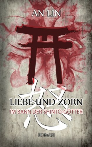 Liebe und Zorn: Im Bann der Shinto-Götter (Mei und Tián) Contemporary Romance