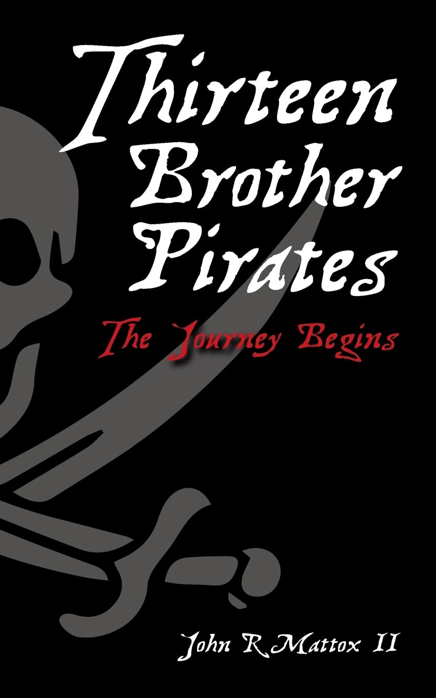 Thirteen Brother Pirates: The Journey Begins Historical Fiction