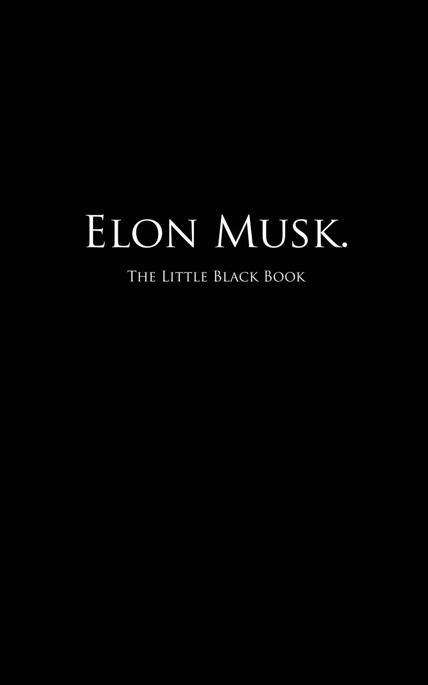 Elon Musk.: The Little Black Book (Little Black Books) Business, Finance & Career