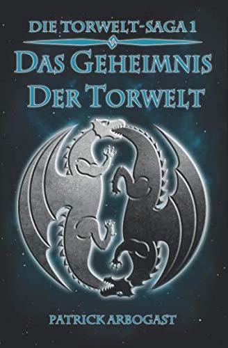 Das Geheimnis der Torwelt (Die Torwelt-Saga, Band 1) Fantasy & Sci-Fi