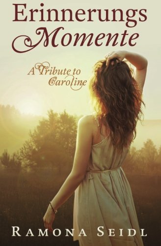 ErinnerungsMomente: a Tribute to Caroline New Adult