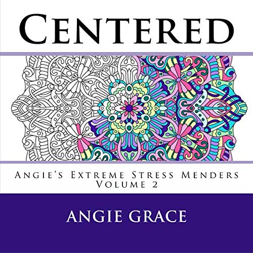 Centered (Angie's Extreme Stress Menders Volume 2) Hobbies & Crafts