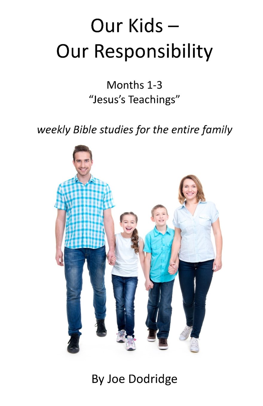 Our Kids - Our Responsibility, Months 1-3 "Jesus's Teaching": weekly Bible studies for the entire family Religion & Esotericism