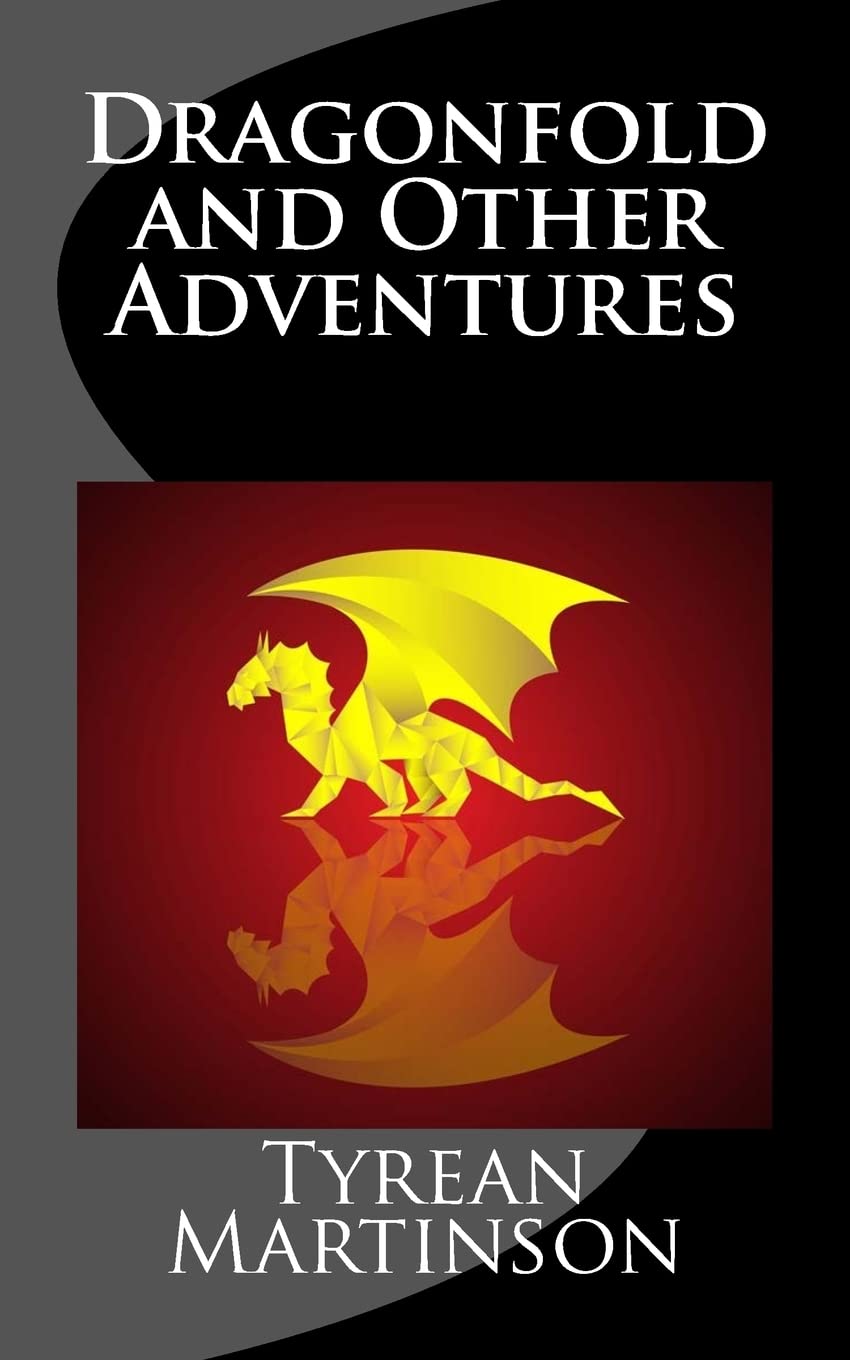 Dragonfold and Other Adventures: A Speculative Fiction Collection Essays & Short Stories