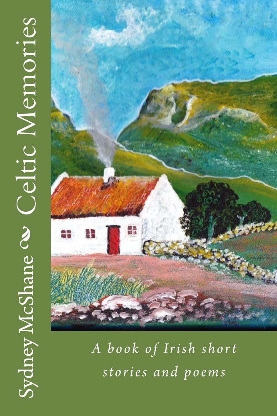 Celtic Memories: A book of Irish short stories and poems International