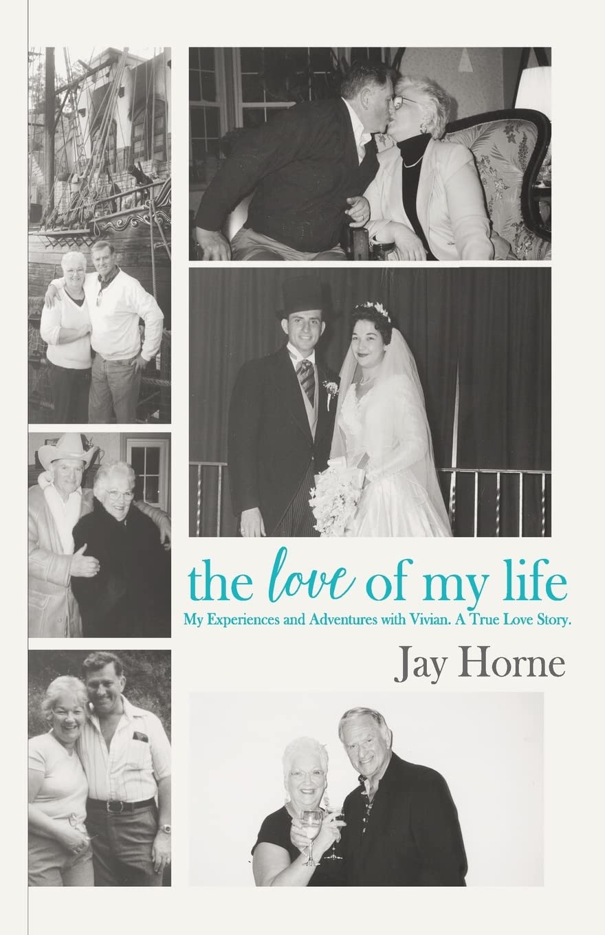The Love of My Life. My Experiences and Adventures with Vivian. A True Love Story. Memories