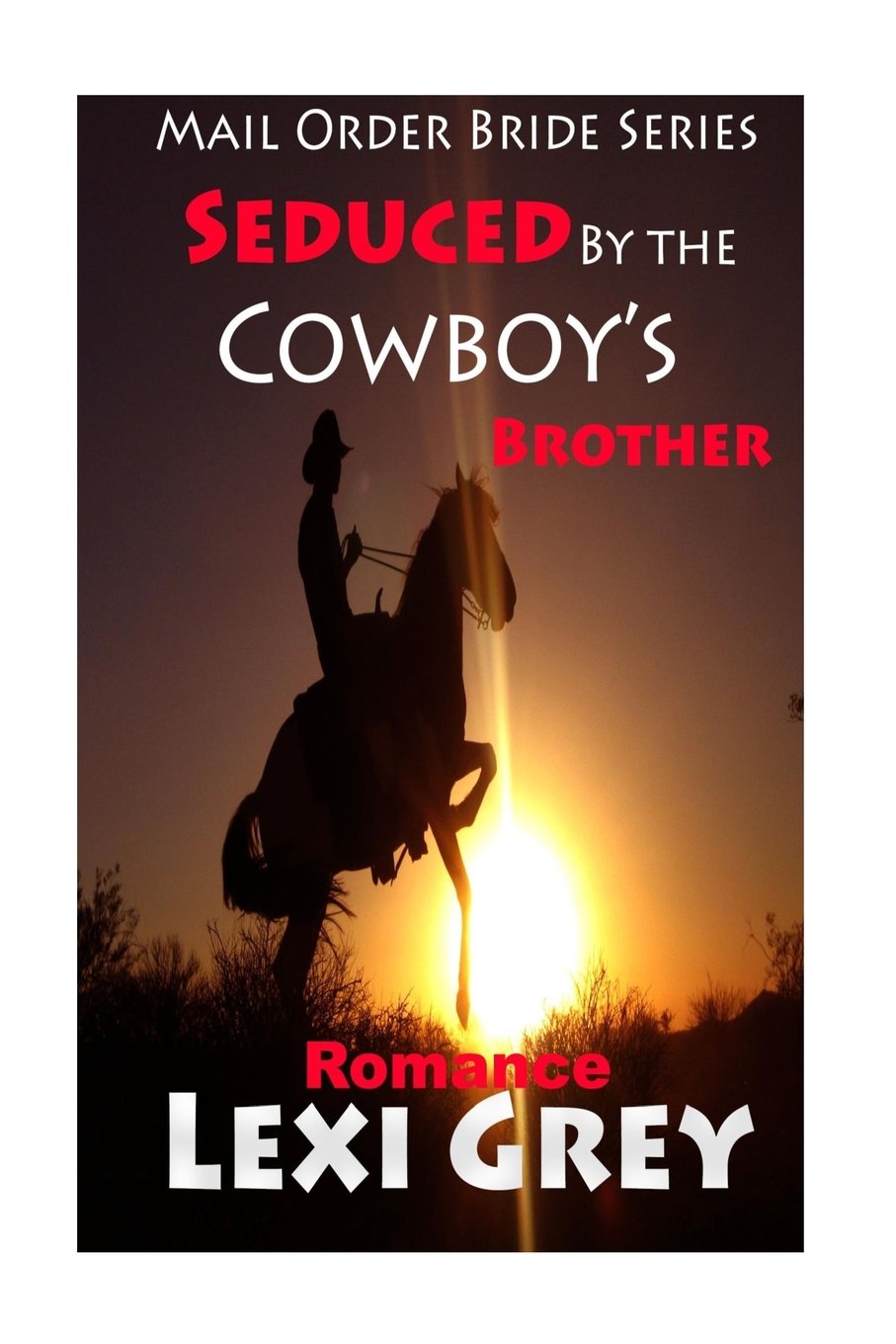 Romance: Seduced by the Cowboy's Brother (Mail Order Bride Series) (Mail Order Bride, Marine, Cowboy, Historical, Brother, Billionaire, Band 1) Contemporary Romance