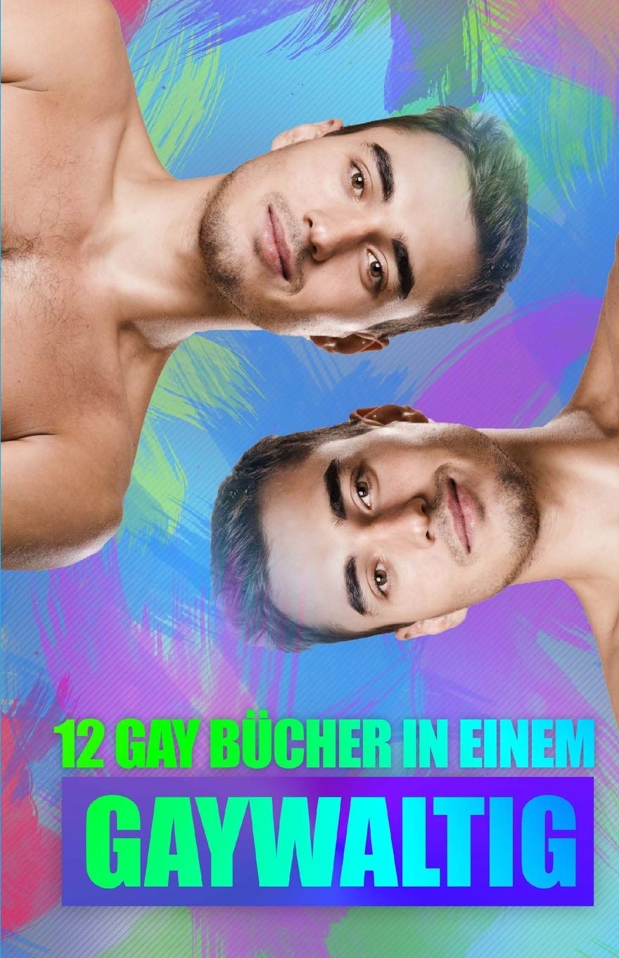 Gaywaltig - 12 Gay Bücher in Einem! LGBTQ+