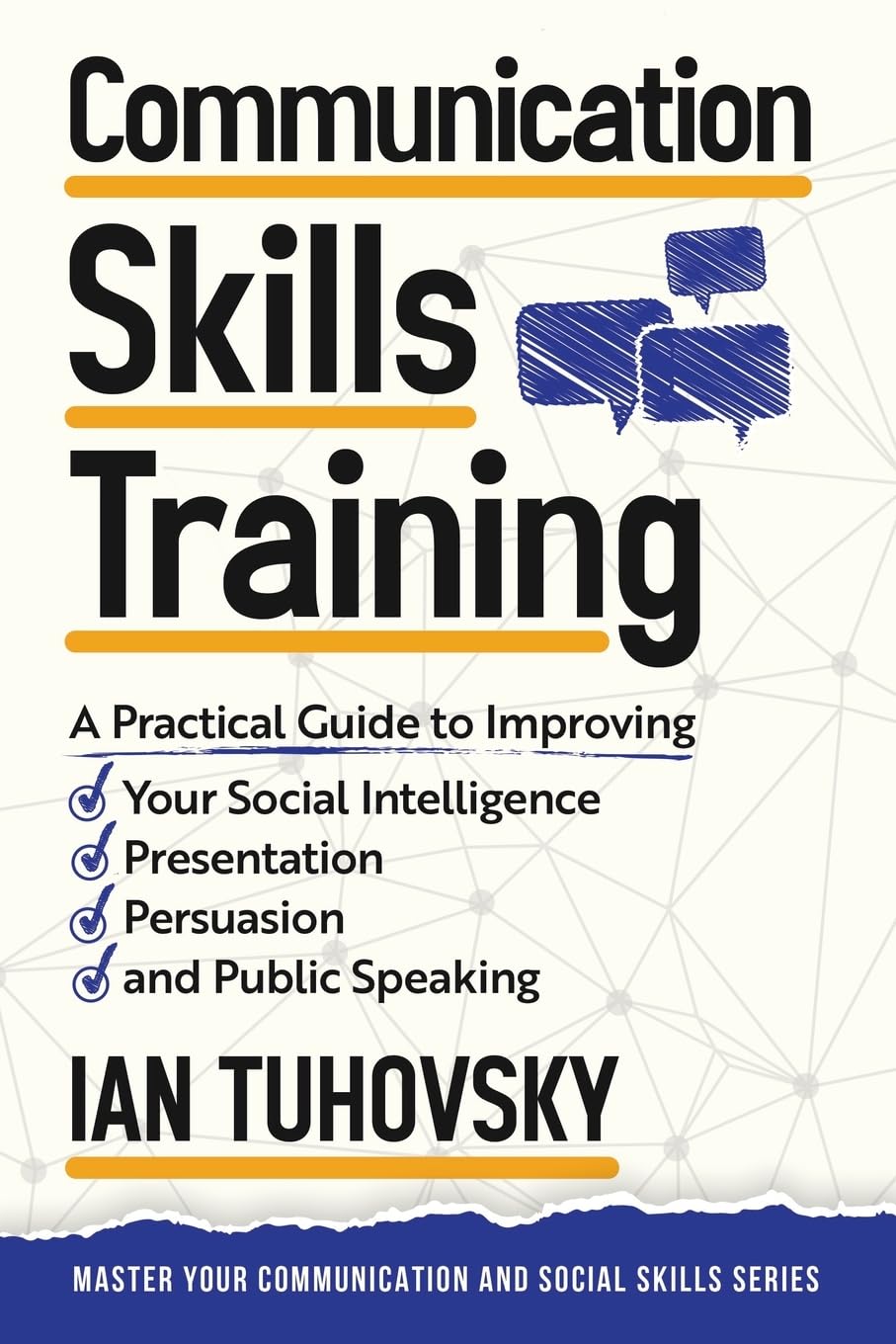 Communication Skills: A Practical Guide to Improving Your Social Intelligence, Presentation, Persuasion and Public Speaking (Effective Communication Skills Training, Band 2) Law