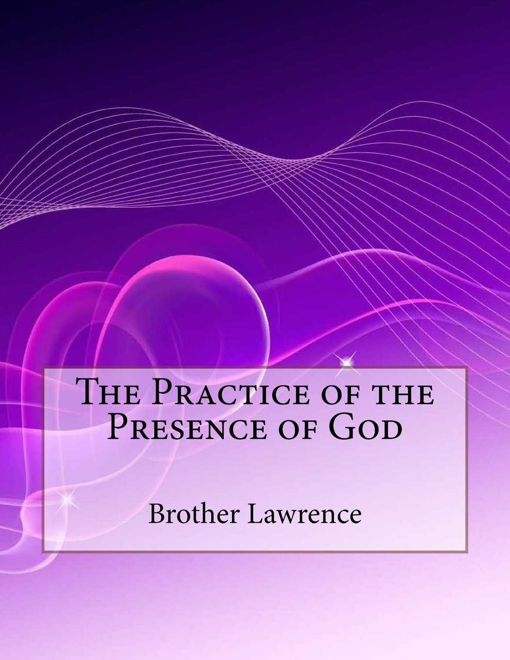 The Practice of the Presence of God Religion & Esotericism