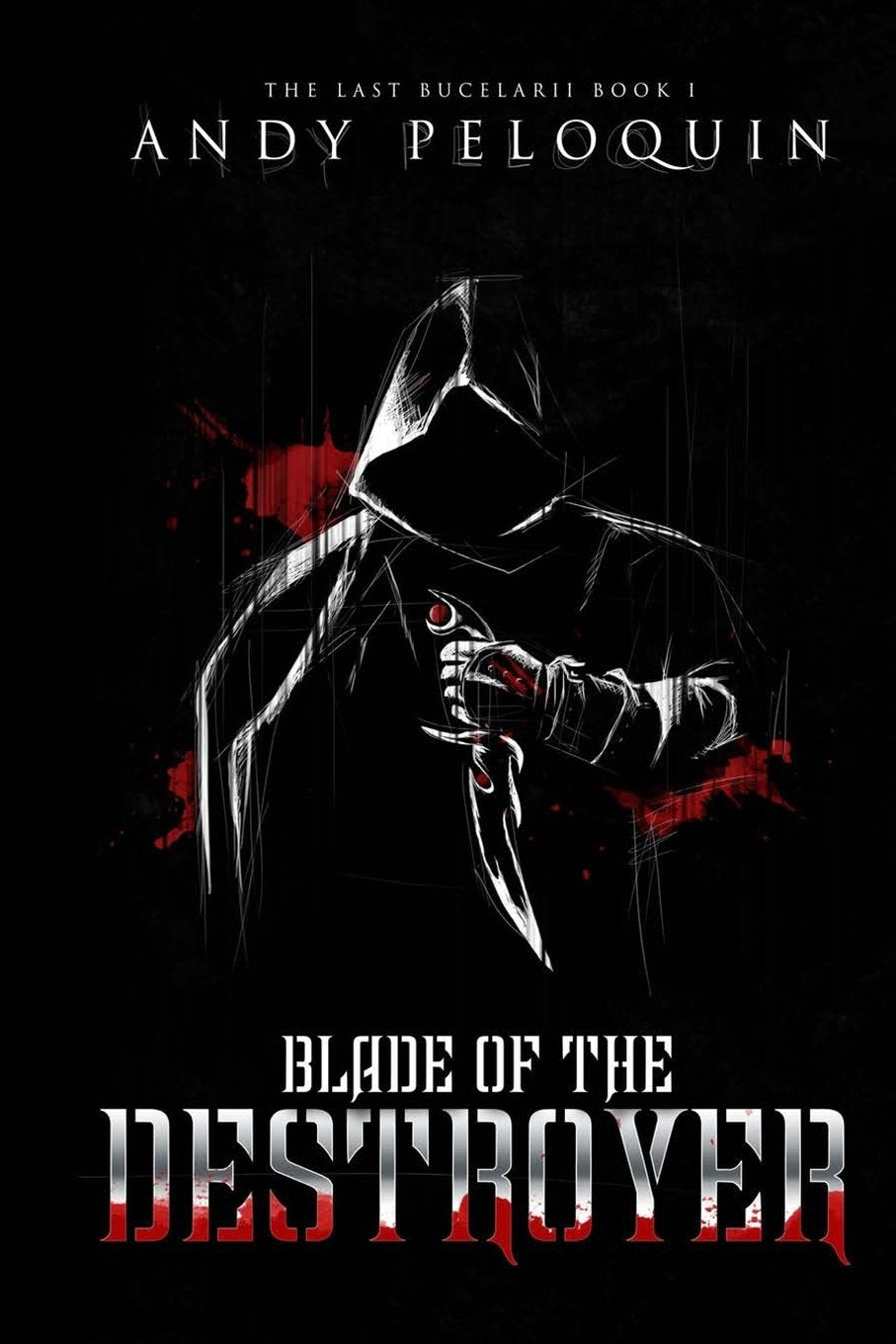 Blade of the Destroyer: The Last Bucelarii Book I Dark Fantasy