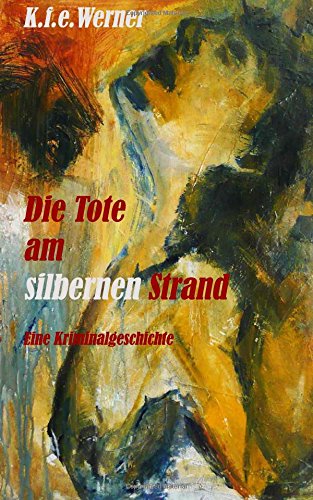 Die Tote am silbernen Strand: Eine Kriminalgeschichte Politics & Society