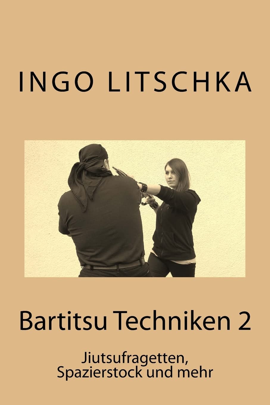 Bartitsu Techniken 2: Jiutsufragetten, Spazierstock und mehr book