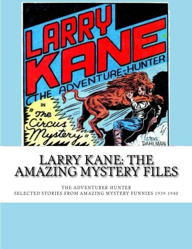 Larry Kane: The Amazing Mystery Files: Selected Stories From Amazing Mystery Funnies 1939-1940 --- All Stories - No Ads Manga