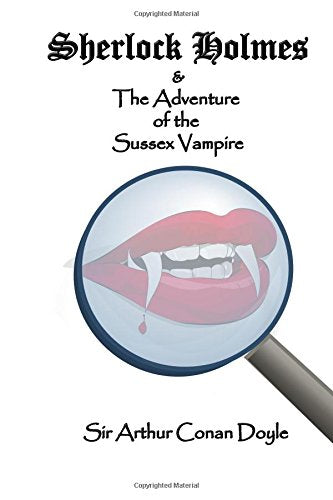 Sherlock Holmes and the Adventure of the Sussex Vampire Historical Fiction