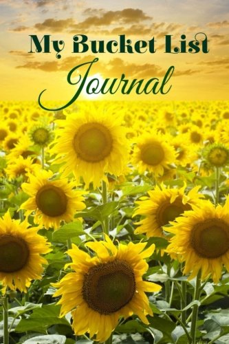 My Bucket List Journal (Creative Goal Journals, Travel Inspiration-Sunflower Sunset Cover Design, Band 8) Lifestyle