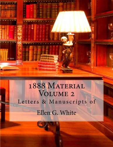 1888 Materials Volume 2 (1888 Materials of Ellen G. White, Band 2) Religion & Esotericism