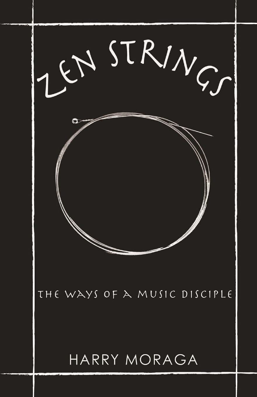 Zen Strings: The ways of a music disciple Arts & Music