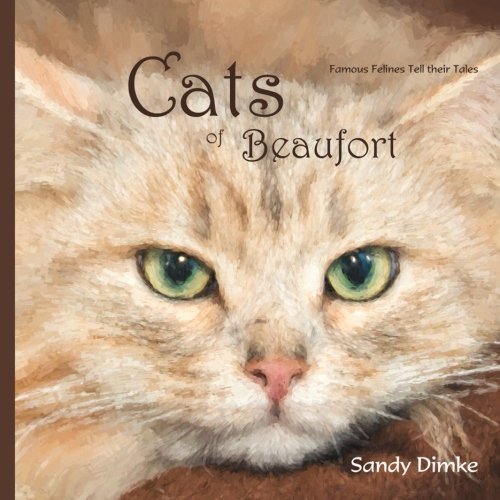 Cats of Beaufort: Famous Felines Tell Their Stories Pets
