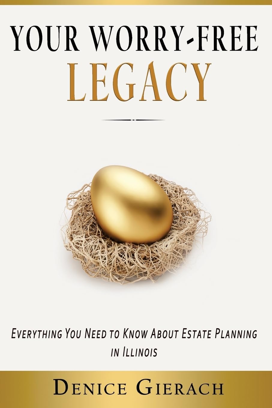 Your Worry-free Legacy: Everything You Need to Know About Estate Planning in Illinois Law