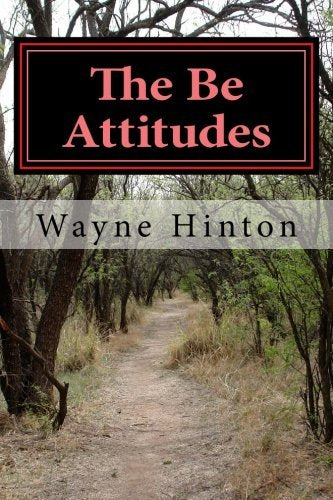 The Be Attitudes: What God Wants Us to Be Religion & Esotericism