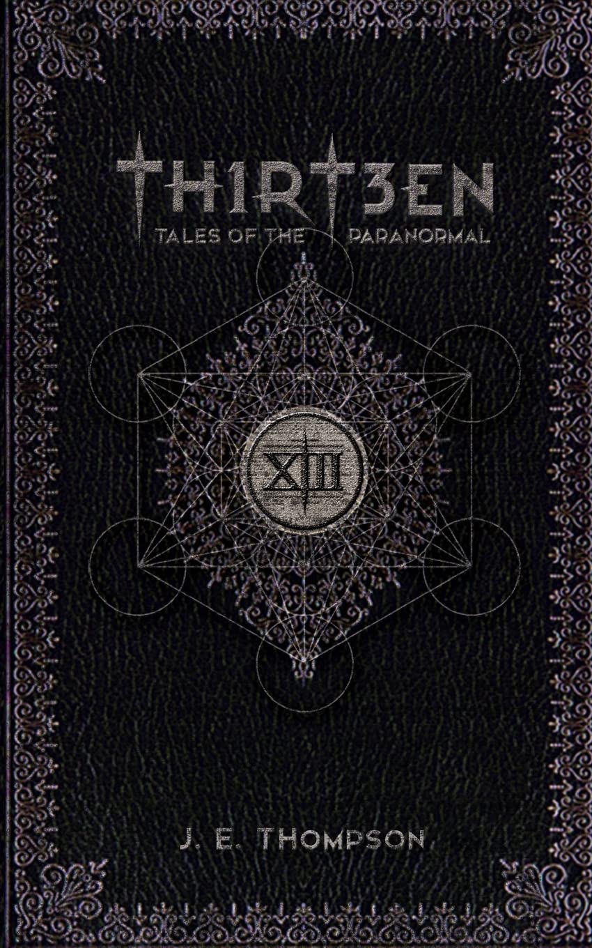 Thirteen: Tales of the Paranormal Horror & Mystery