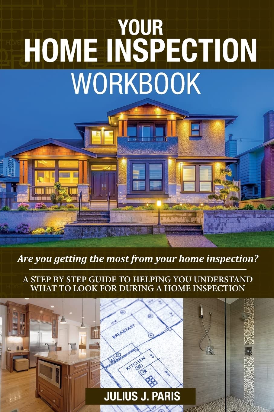 Your Home Inspection Workbook: Are you getting the most from your home inspection? Home & Household