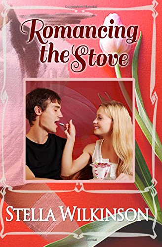 Romancing the Stove (Lessons in Love, Sweet Romance Series) Contemporary literature