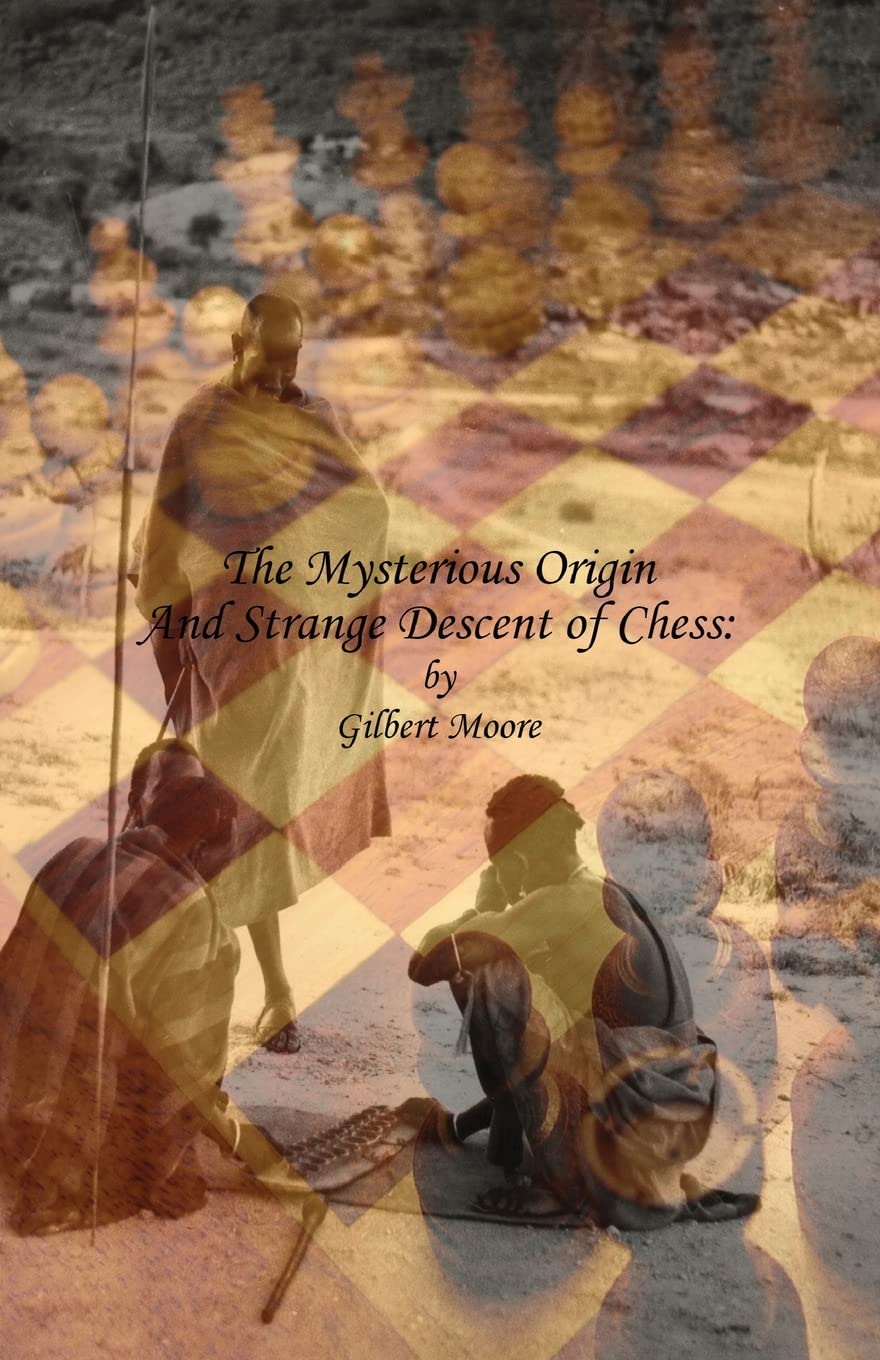 The Mysterious Origin and Strange Descent of Chess Politics & History