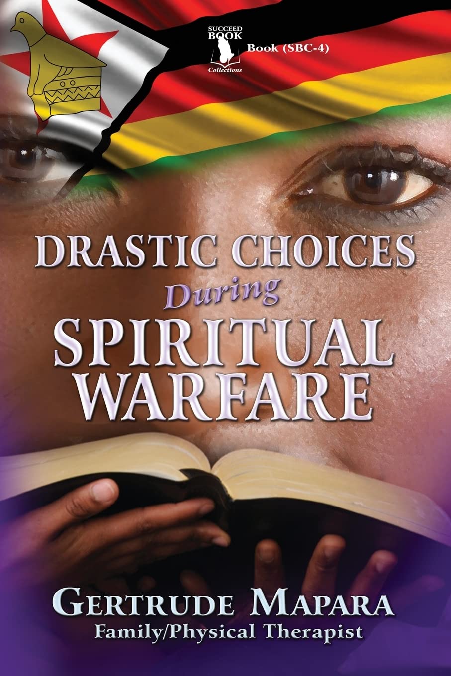 Drastic Choices During Spiritual Warfare (SUCCEED BOOK COLLECTIONS - (SBC), Band 4) Religion & Esotericism