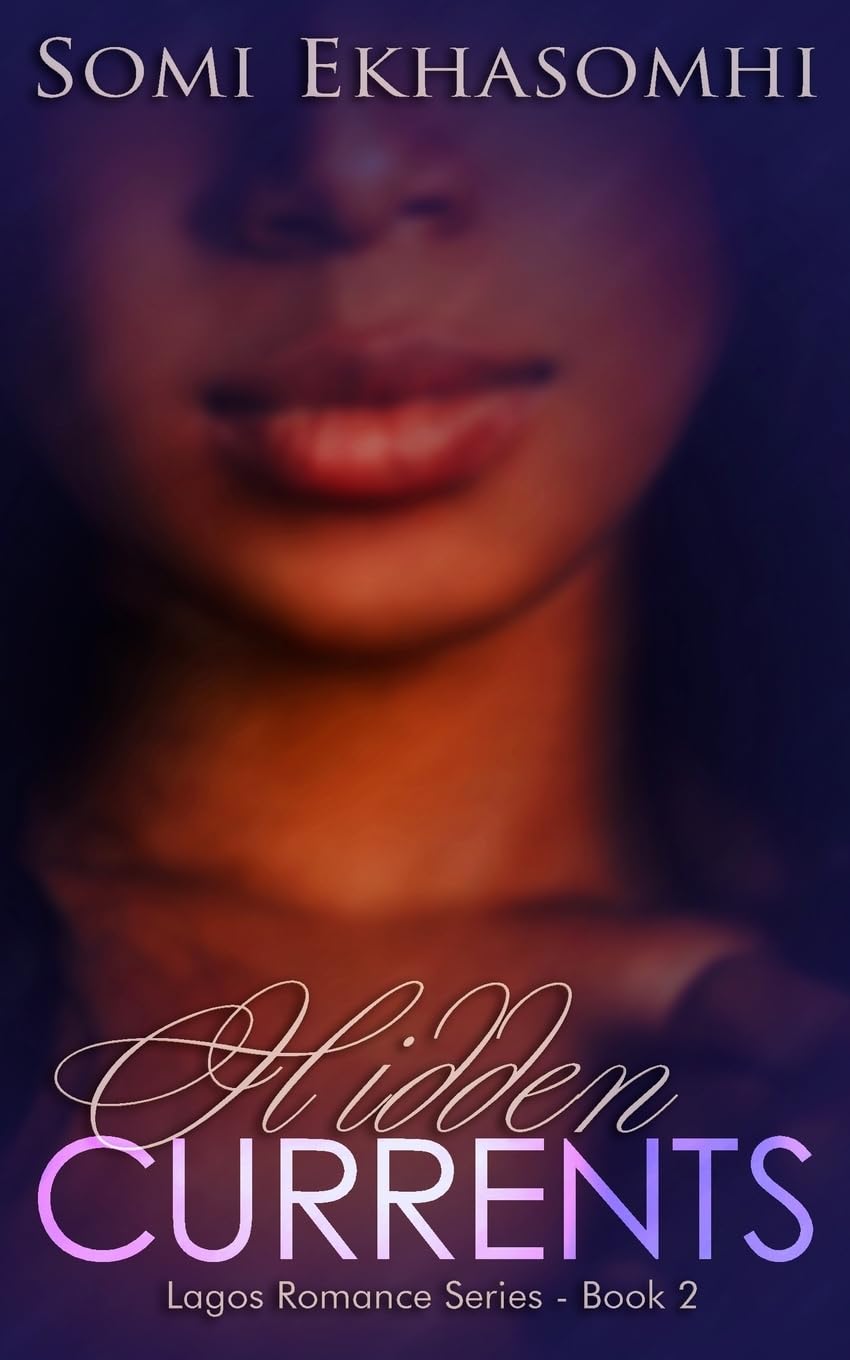 Hidden Currents (Lagos Romance Series, Band 2) Contemporary Romance