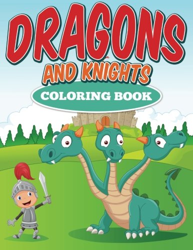Dragons and Knights Coloring Book: Fun Coloring Book For Kids Books