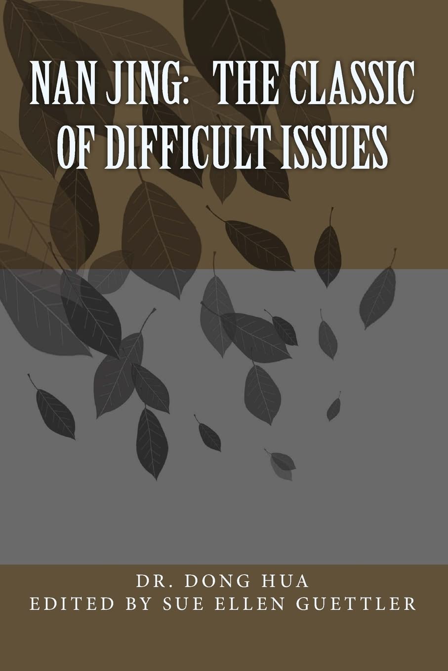 Nan Jing: The Classic of Difficult Issues: A Translation and Notes Medicine