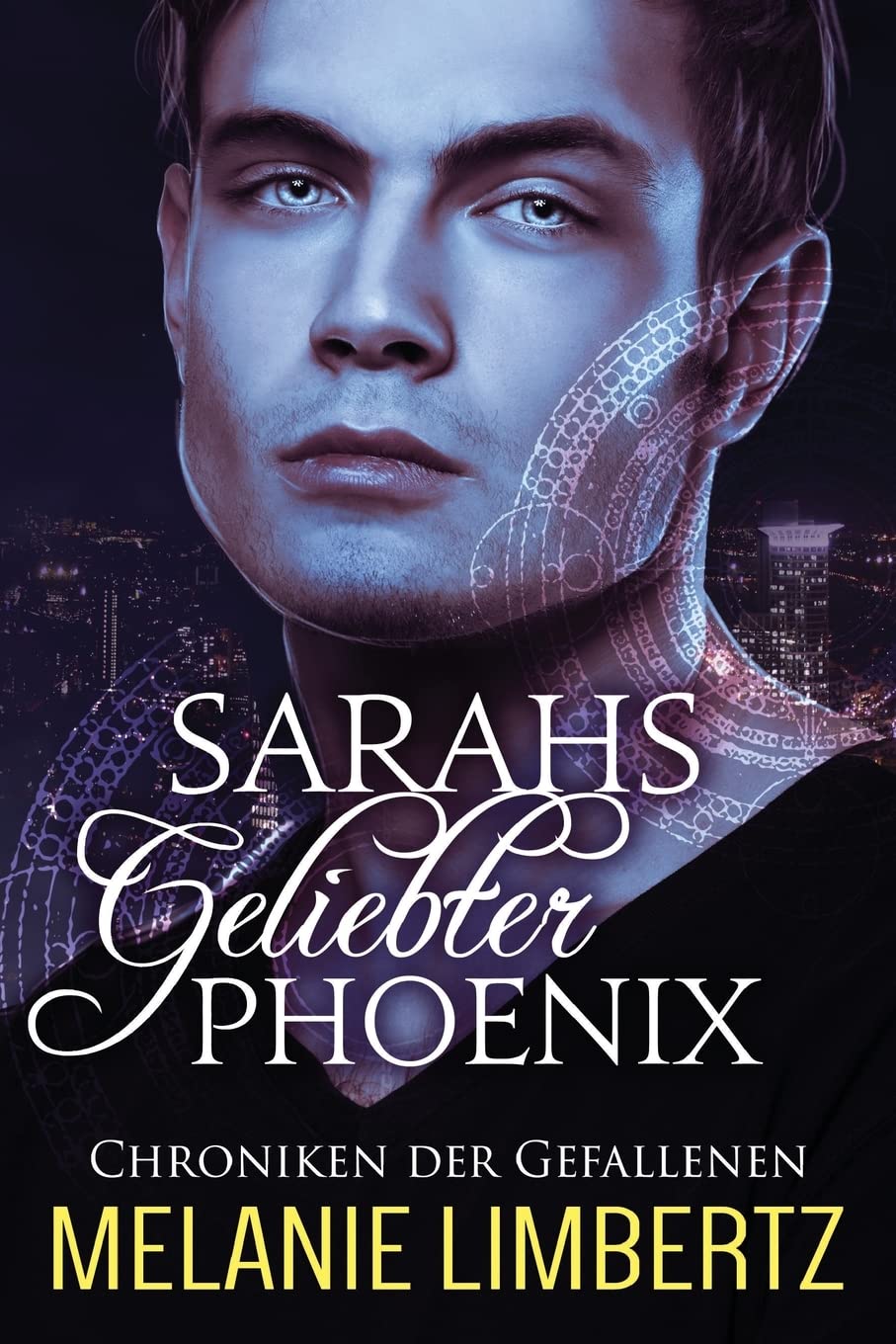 Sarahs geliebter Phoenix (Die Chroniken der Gefallenen, Band 2) Urban Fantasy