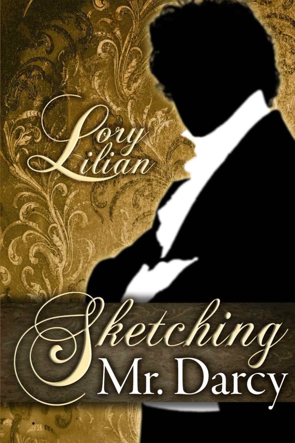 Sketching Mr. Darcy: A Pride and Prejudice alternative journey Classics