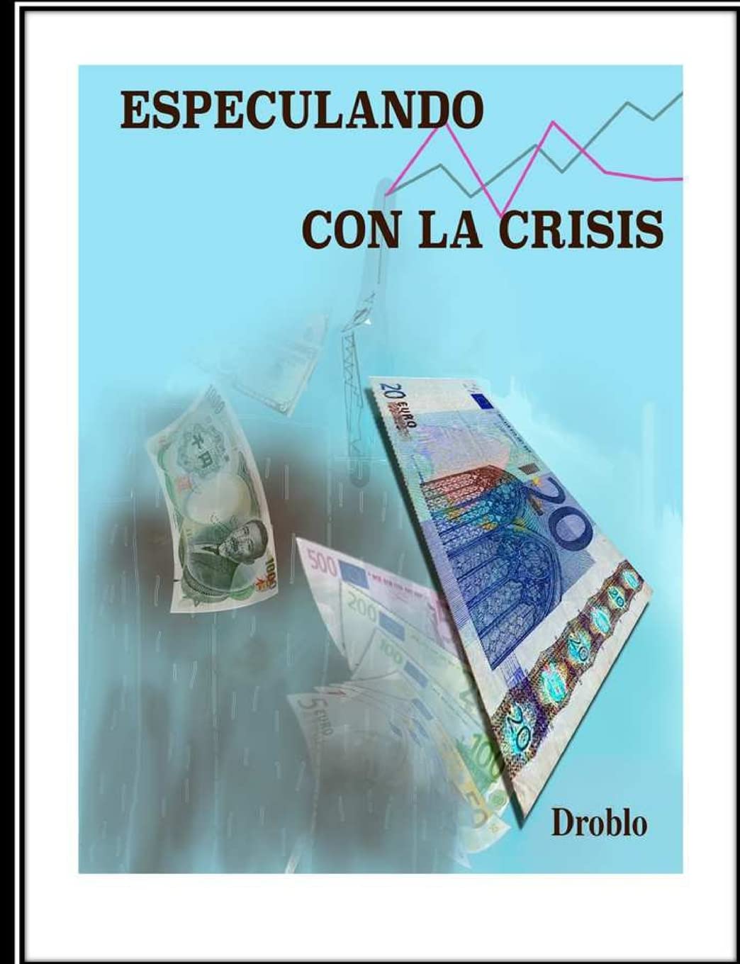 Especulando con la crisis: Actualizada y ampliada Business, Finance & Career