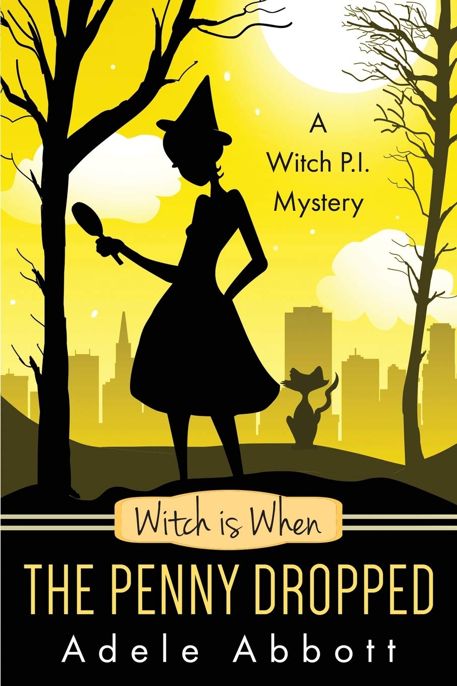 Witch Is When The Penny Dropped (Witch P.I. Mysteries, Band 6) Cosy Mystery & Humour
