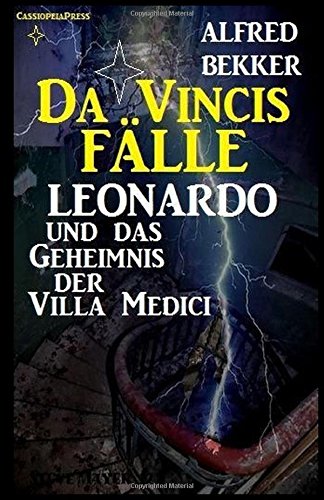 Leonardo und das Geheimnis der Villa Medici (Da Vincis Fälle) Novels & Short Stories