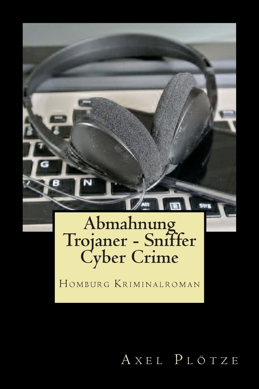 Abmahnung Trojaner - Sniffer - Cyber Crime: Homburg Kriminalroman Contemporary literature