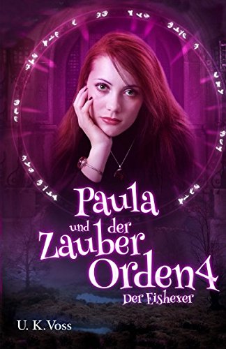 Paula und der Zauberorden 4: Der Eishexer Fantasy & Sci-Fi