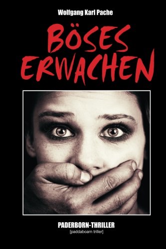 Böses Erwachen: Paderborn-Thriller (Tatort Paderborn, Band 6) Action & Adventure