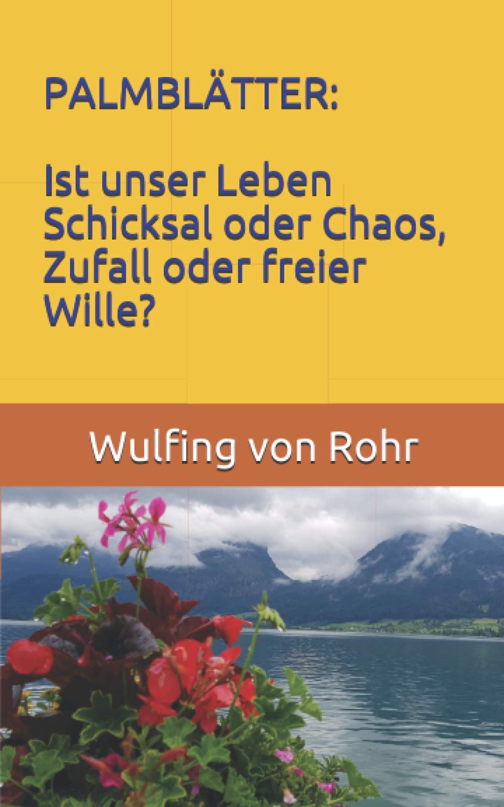 Palmblätter: Ist unser Leben Schicksal oder Chaos, Zufall oder freier Wille?: Von Palmblattbibliotheken und heiligen Schriften Self-help